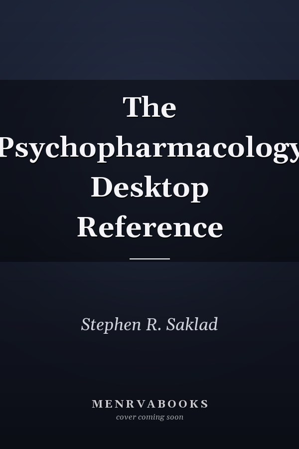 The Psychopharmacology Desktop Reference