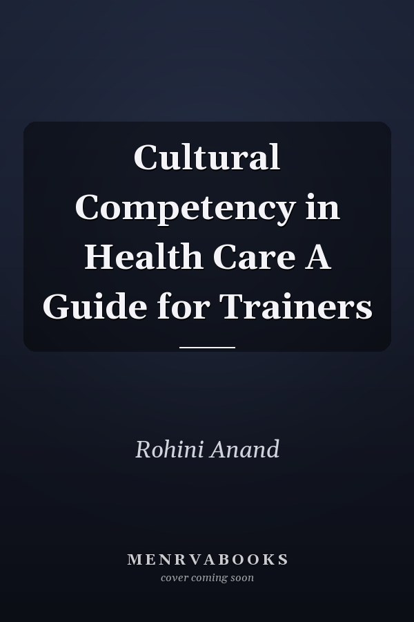 Cultural Competency in Health Care A Guide for Trainers