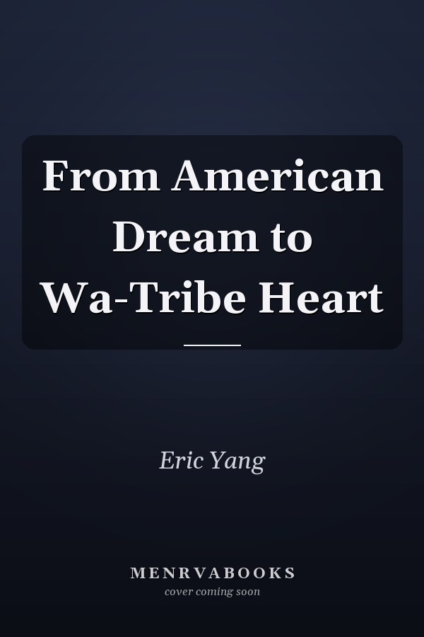 From American Dream to Wa-Tribe Heart