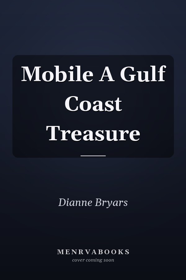 Mobile A Gulf Coast Treasure
