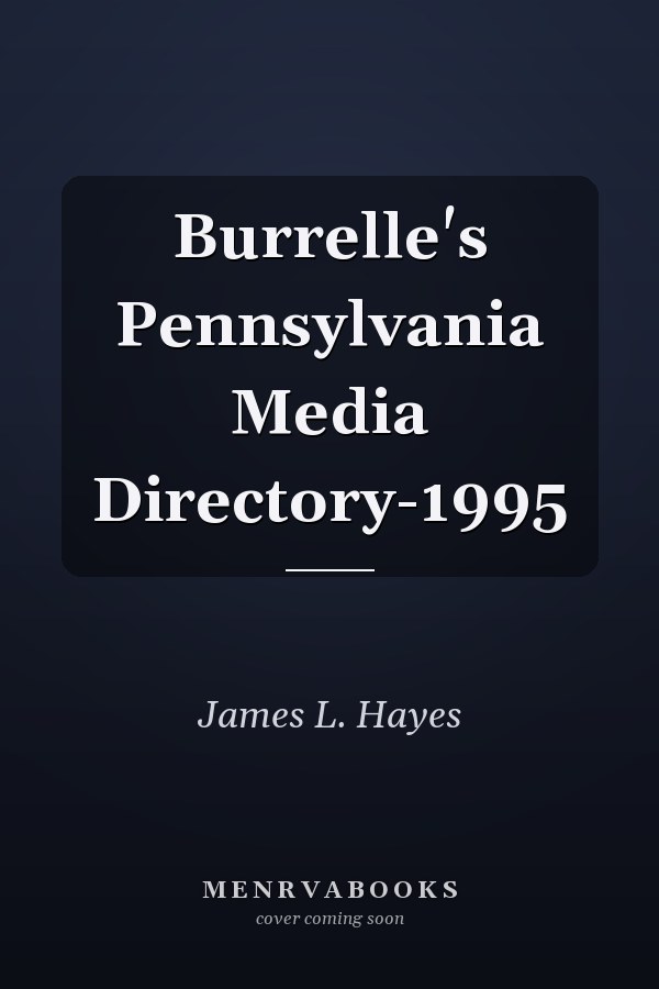 Burrelle's Pennsylvania Media Directory-1995