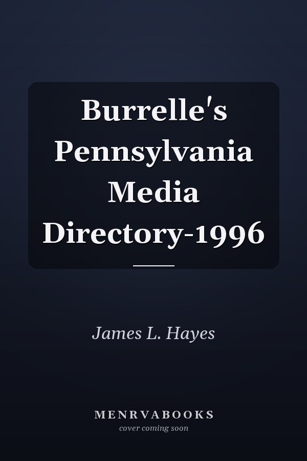 Burrelle's Pennsylvania Media Directory-1996