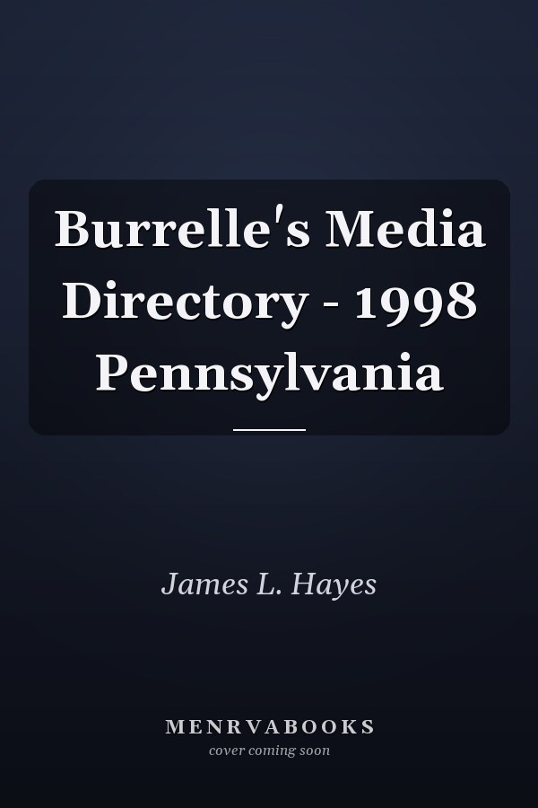 Burrelle's Media Directory - 1998 Pennsylvania