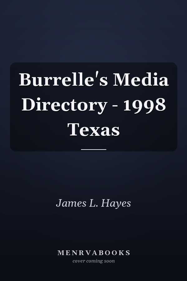 Burrelle's Media Directory - 1998 Texas