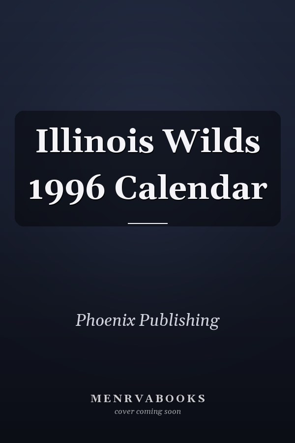 Illinois Wilds 1996 Calendar