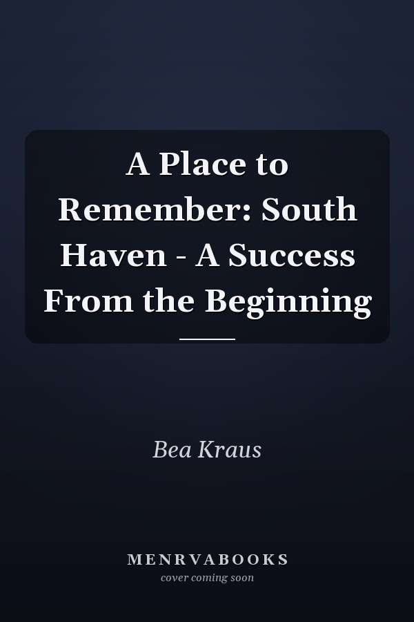 A Place to Remember: South Haven - A Success From the Beginning