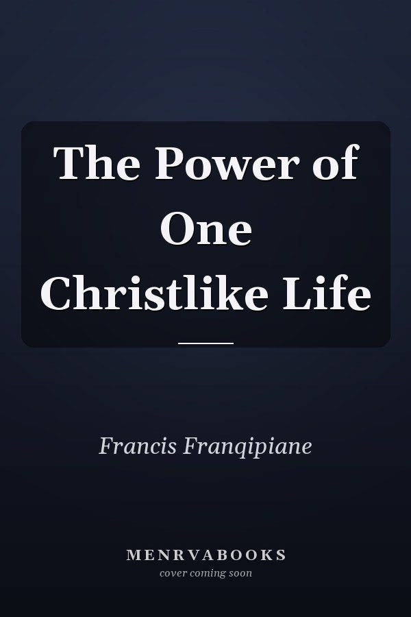 The Power of One Christlike Life