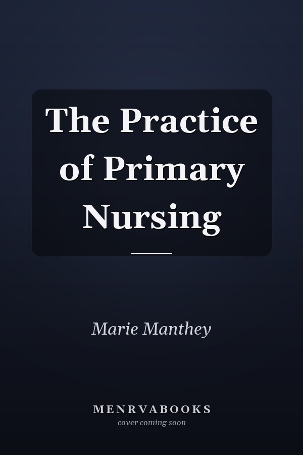 The Practice of Primary Nursing