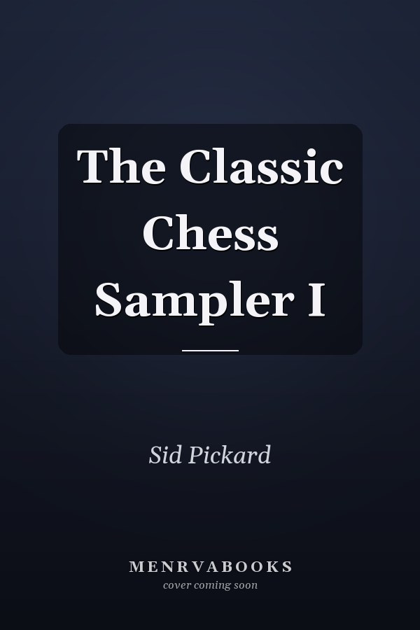 The Classic Chess Sampler I