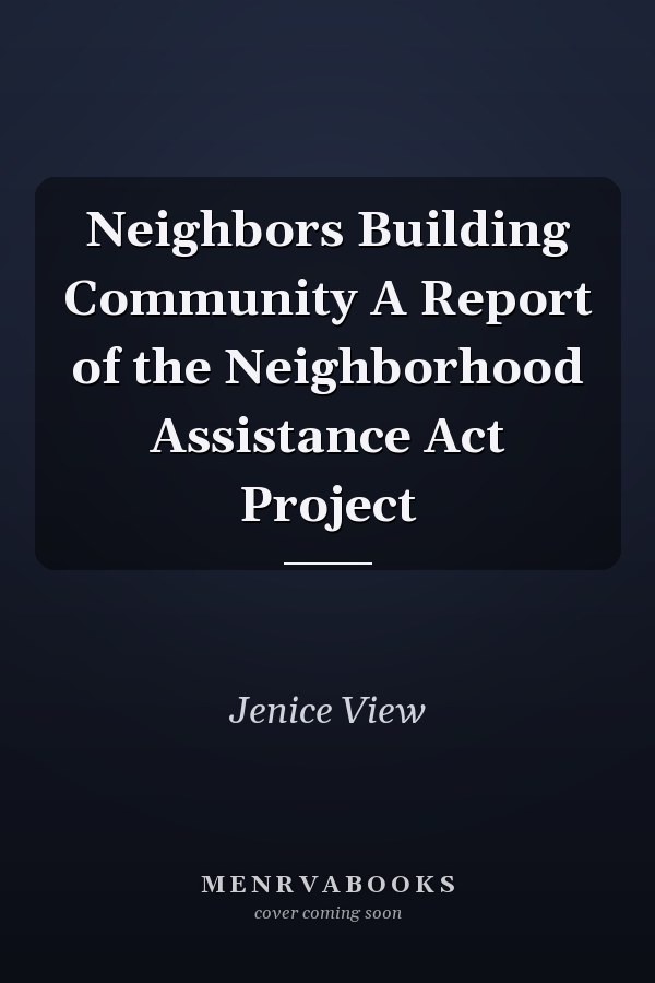 Neighbors Building Community A Report of the Neighborhood Assistance Act Project