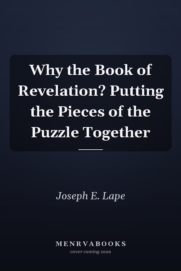 Why the Book of Revelation? Putting the Pieces of the Puzzle Together