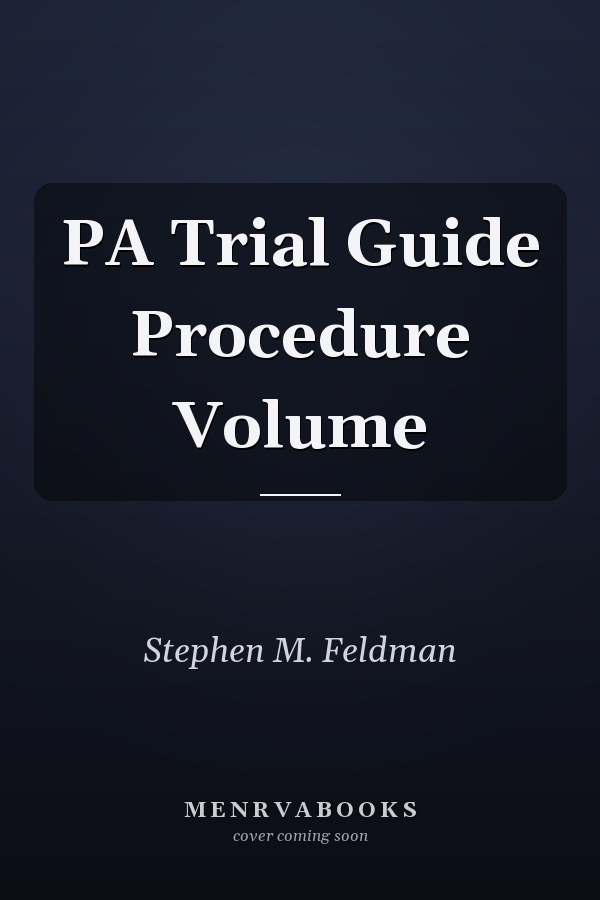 PA Trial Guide Procedure Volume