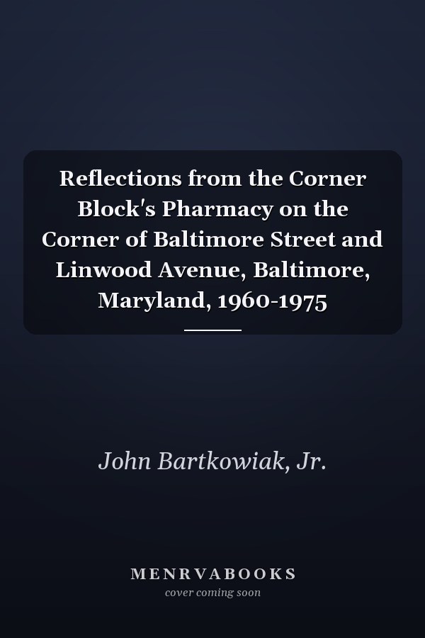 Reflections from the Corner Block's Pharmacy on the Corner of Baltimore Street and Linwood Avenue, Baltimore, Maryland, 1960-1975