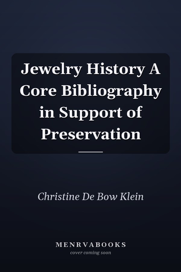 Jewelry History A Core Bibliography in Support of Preservation