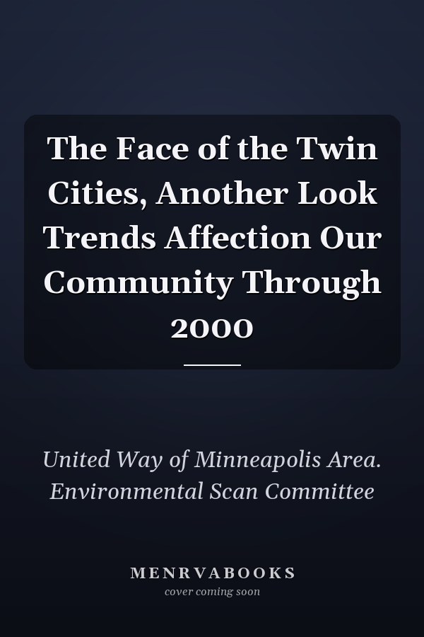 The Face of the Twin Cities, Another Look Trends Affection Our Community Through 2000