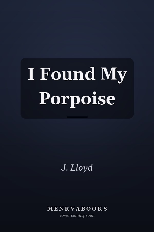 I Found My Porpoise