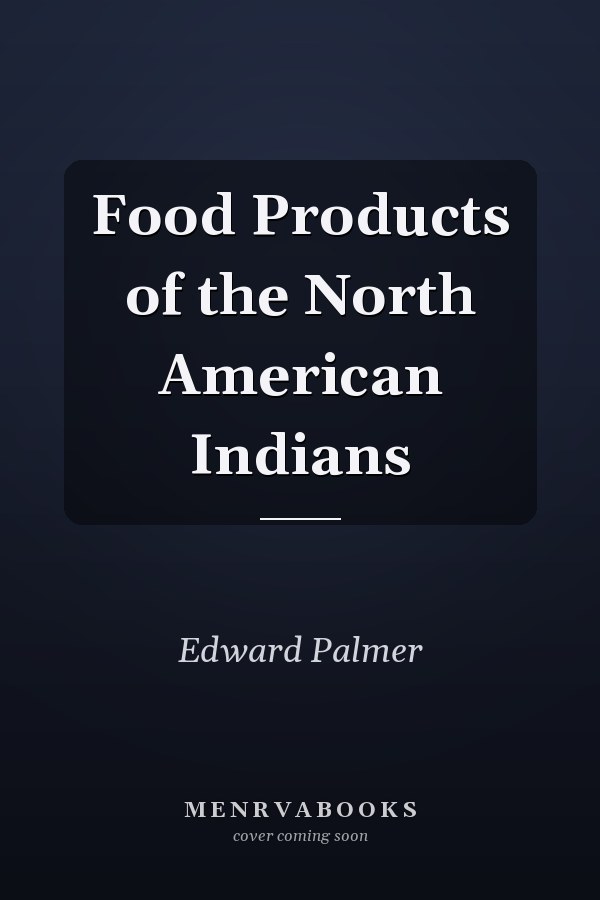 Food Products of the North American Indians