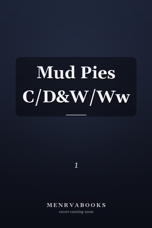 Mud Pies                             C/D&W/Ww