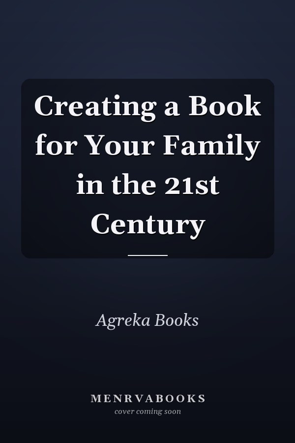 Creating a Book for Your Family in the 21st Century