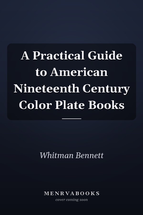 A Practical Guide to American Nineteenth Century Color Plate Books