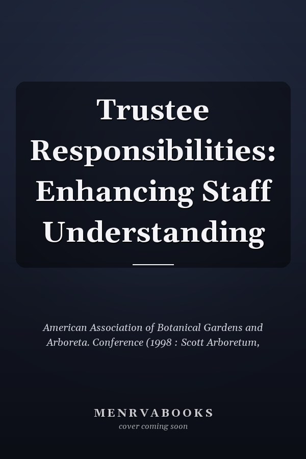 Trustee Responsibilities: Enhancing Staff Understanding