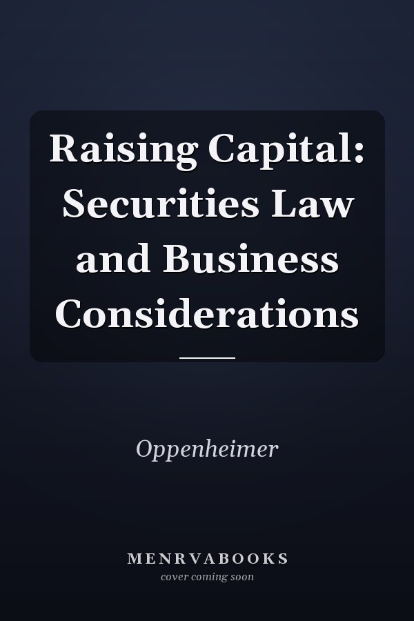 Raising Capital: Securities Law and Business Considerations