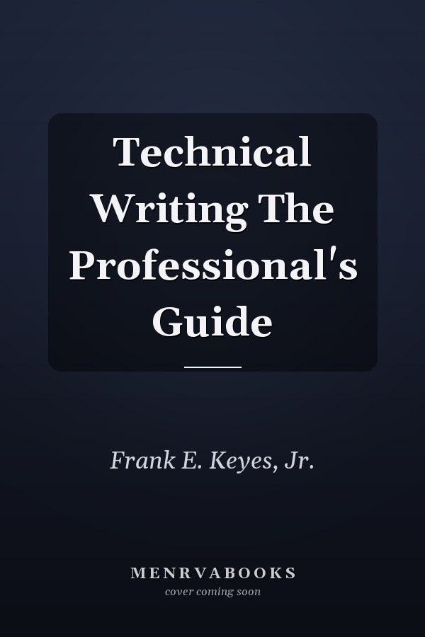 Technical Writing The Professional's Guide
