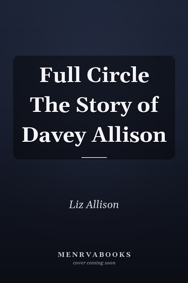 Full Circle The Story of Davey Allison