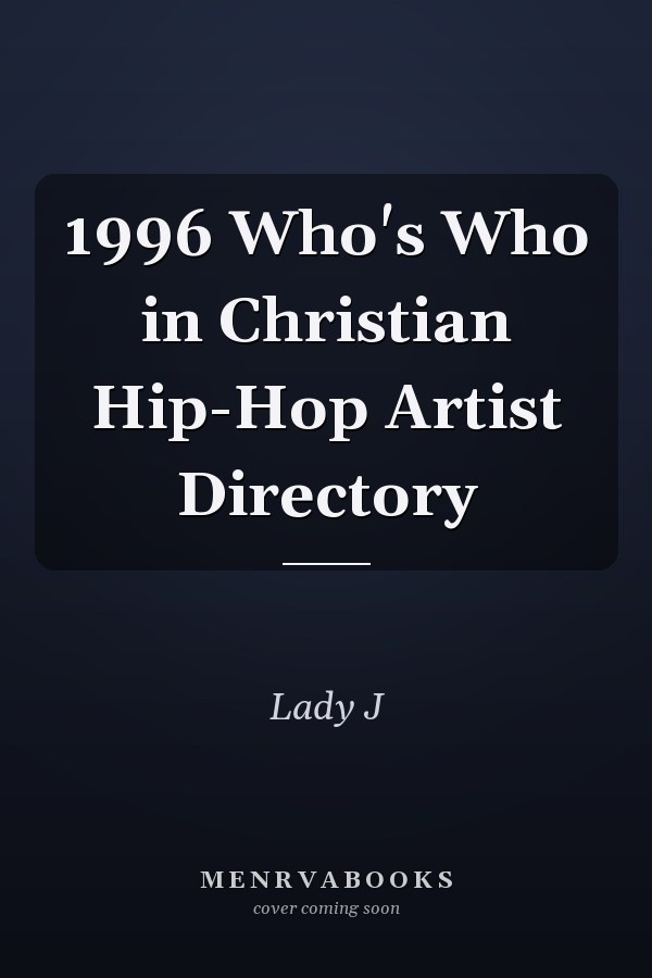 1996 Who's Who in Christian Hip-Hop Artist Directory