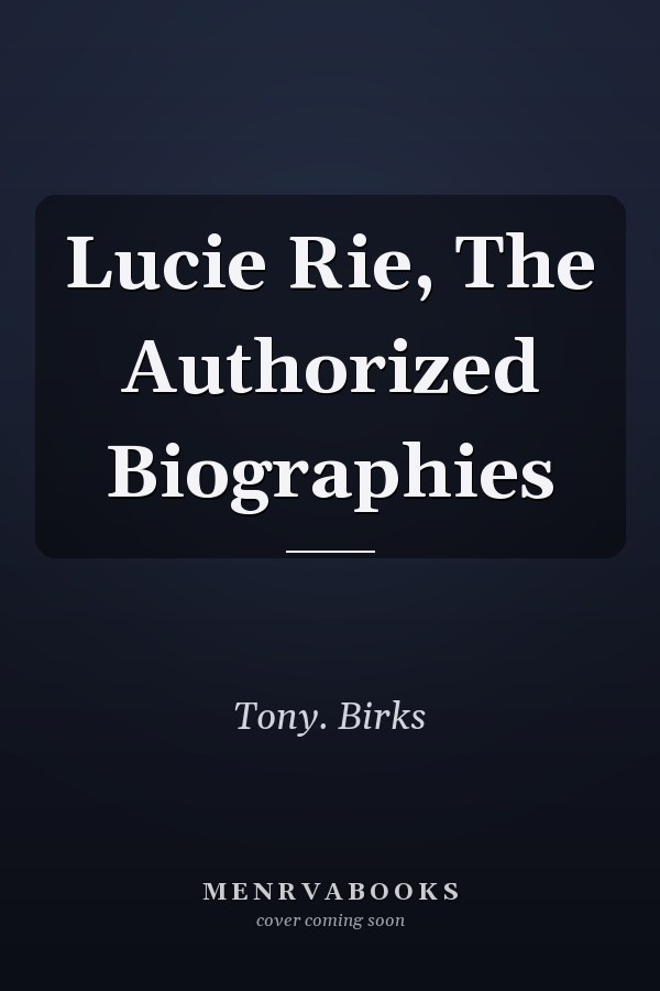 Lucie Rie,  The Authorized Biographies