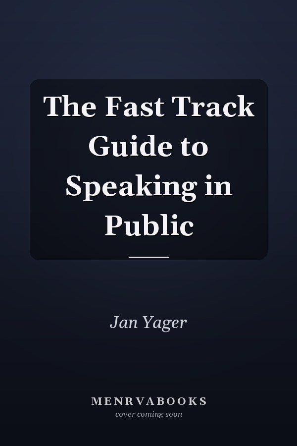 The Fast Track Guide to Speaking in Public