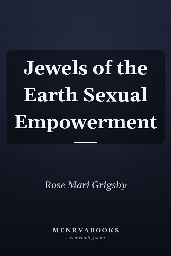 Jewels of the Earth Sexual Empowerment