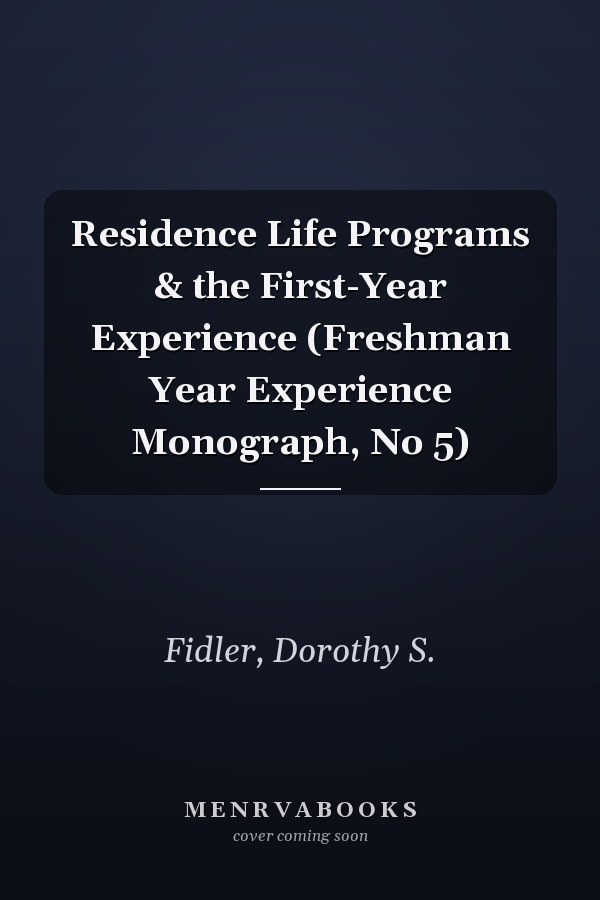 Residence Life Programs & the First-Year Experience (Freshman Year Experience Monograph, No 5)