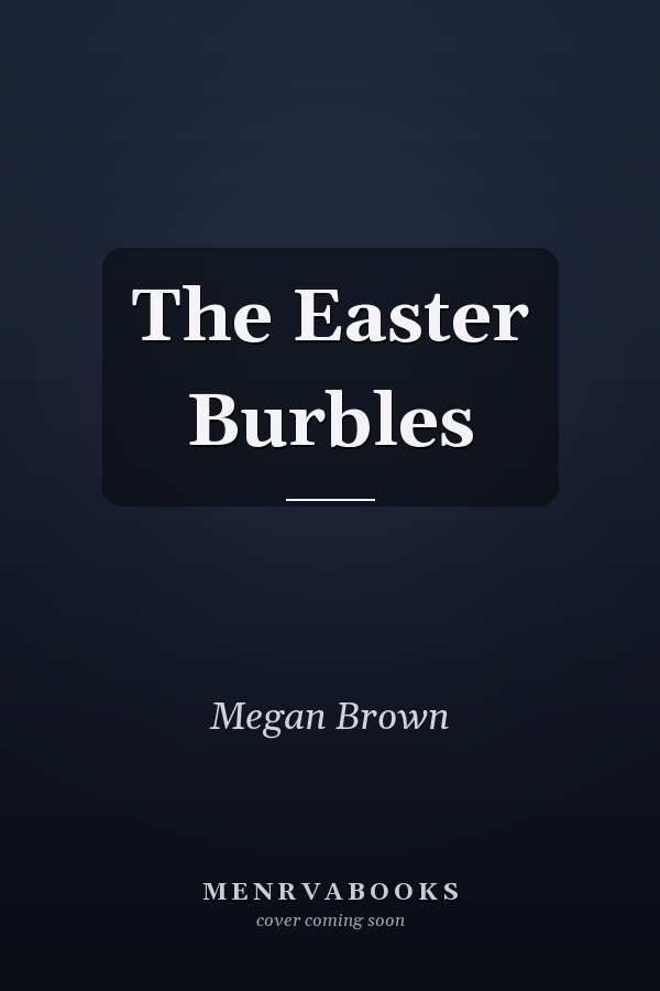 The Easter Burbles