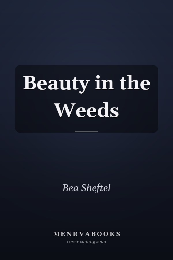Beauty in the Weeds