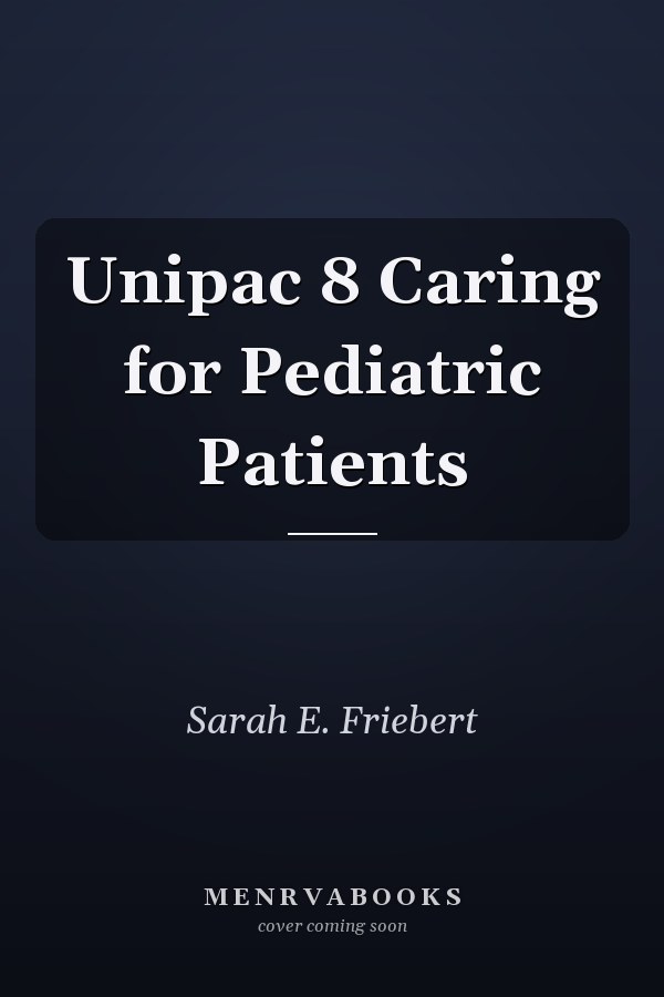 Unipac 8 Caring for Pediatric Patients