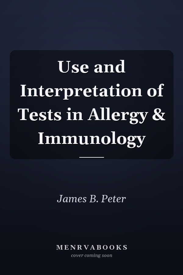 Use and Interpretation of Tests in Allergy & Immunology