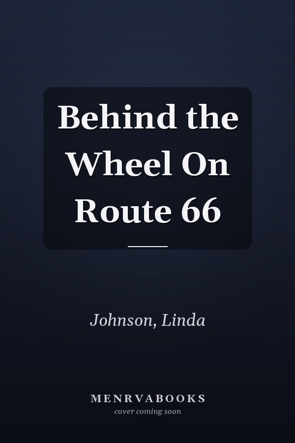 Behind the Wheel On Route 66