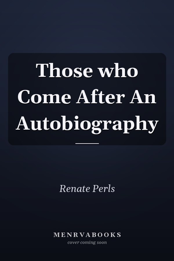 Those who Come After An Autobiography