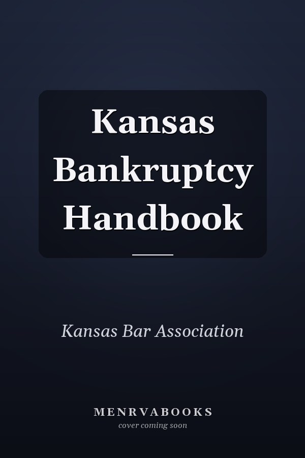 Kansas Bankruptcy Handbook
