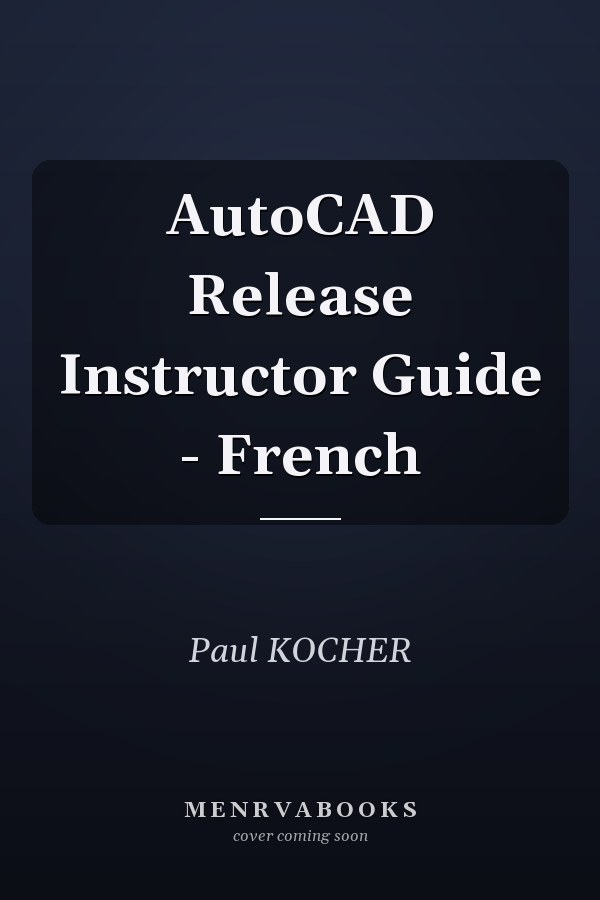 AutoCAD Release Instructor Guide - French