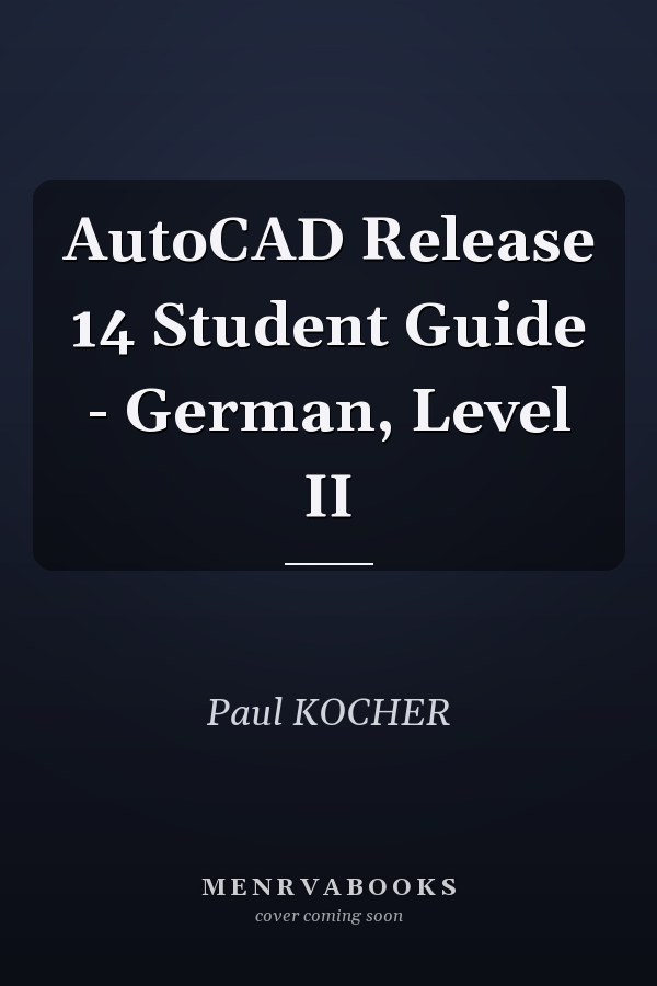 AutoCAD Release 14 Student Guide - German, Level II