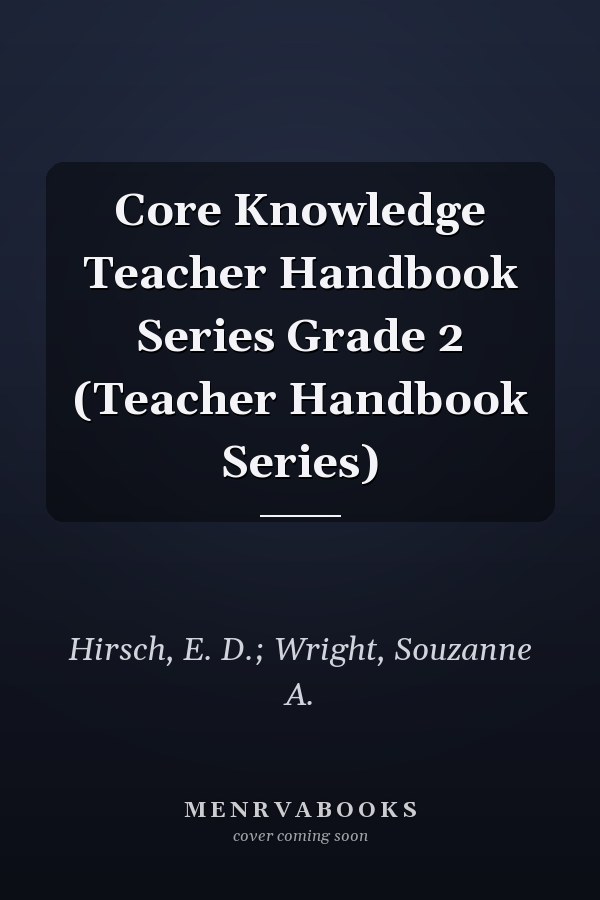 Core Knowledge Teacher Handbook Series Grade 2 (Teacher Handbook Series)