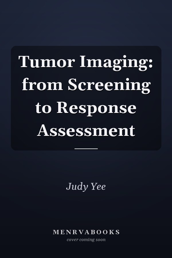 Tumor Imaging: from Screening to Response Assessment