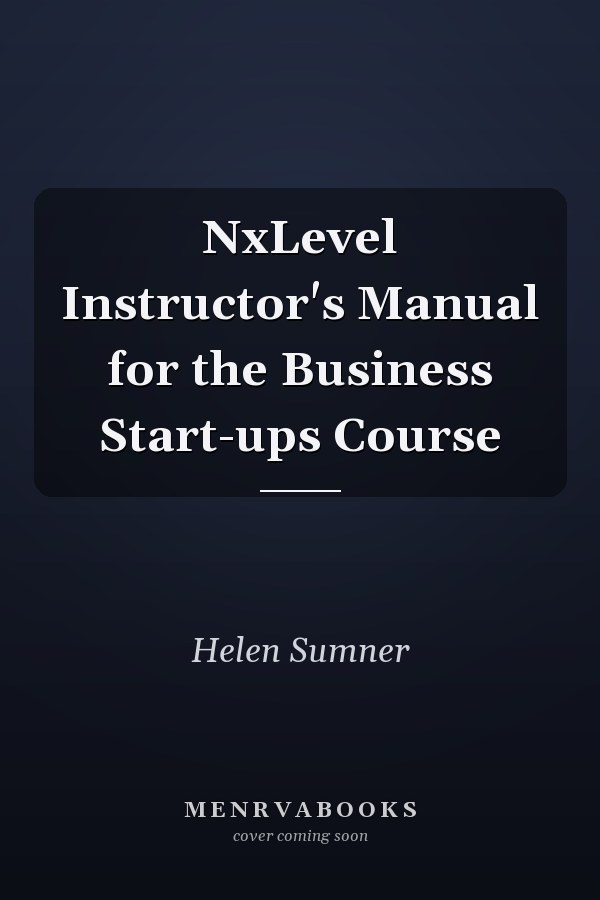 NxLevel Instructor's Manual for the Business Start-ups Course