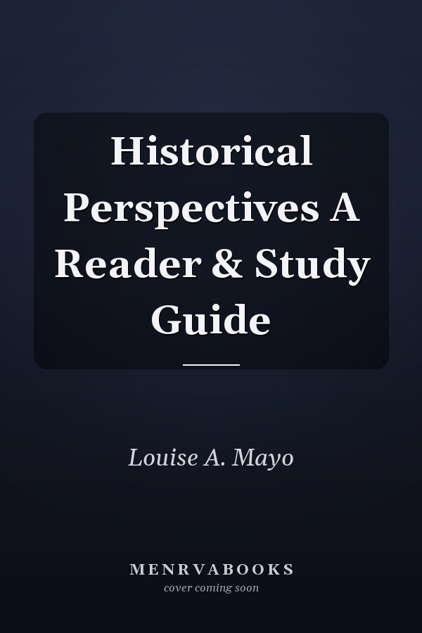 Historical Perspectives A Reader & Study Guide