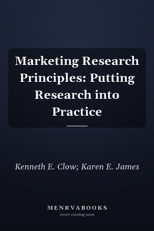 Marketing Research Principles: Putting Research into Practice
