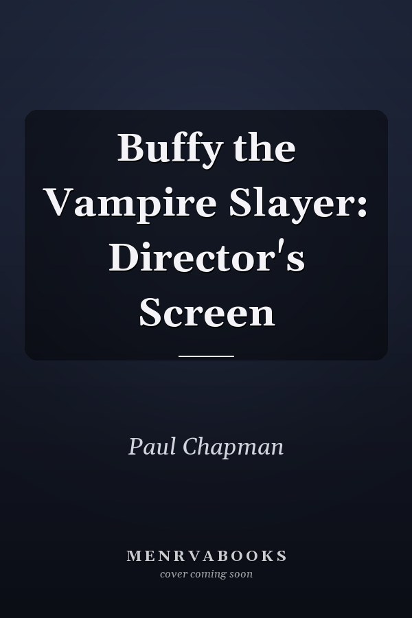 Buffy the Vampire Slayer: Director's Screen