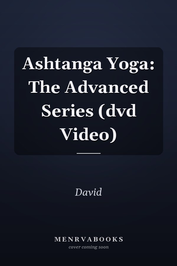 Ashtanga Yoga: The Advanced Series (dvd Video)