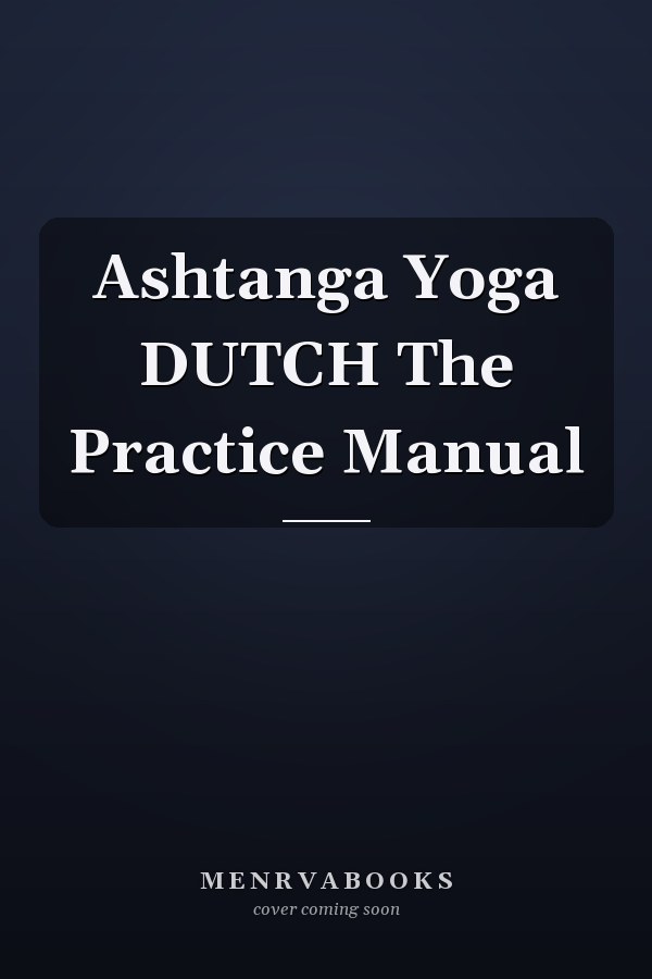 Ashtanga Yoga DUTCH The Practice Manual